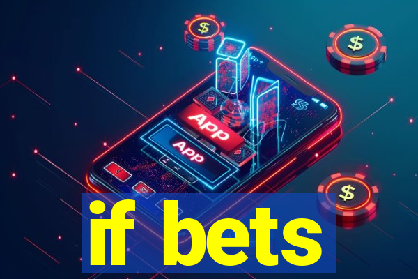 if bets